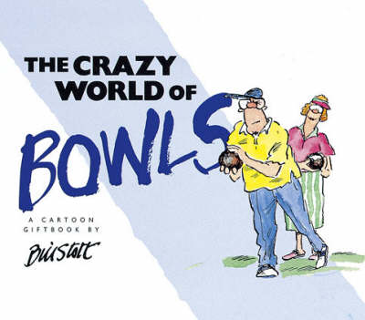 Book cover for The Crazy World of Bowls