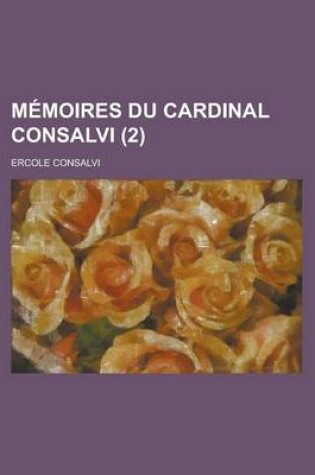 Cover of Memoires Du Cardinal Consalvi (2)