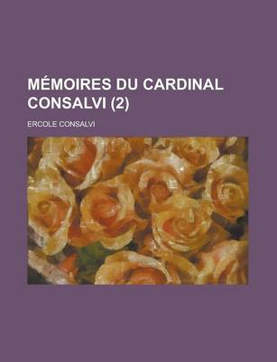 Book cover for Memoires Du Cardinal Consalvi (2)