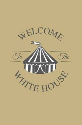 Cover of Welcome to the White House