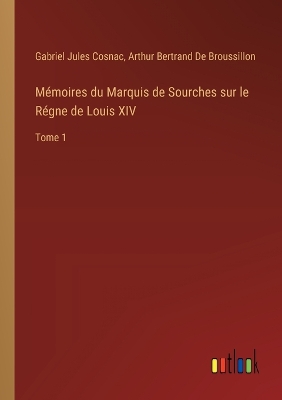 Book cover for M�moires du Marquis de Sourches sur le R�gne de Louis XIV