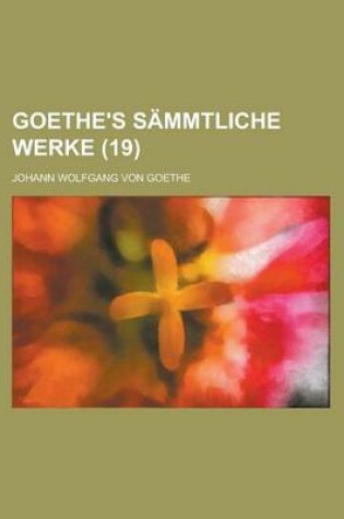 Cover of Goethe's Sammtliche Werke (19 )