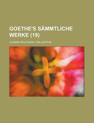 Book cover for Goethe's Sammtliche Werke (19 )