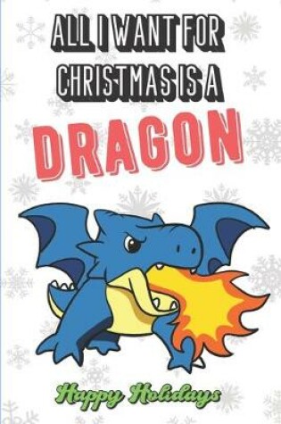 Cover of All I Want For Christmas Is A Dragon