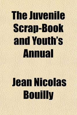 Book cover for The Juvenile Scrap-Book and Youth's Annual