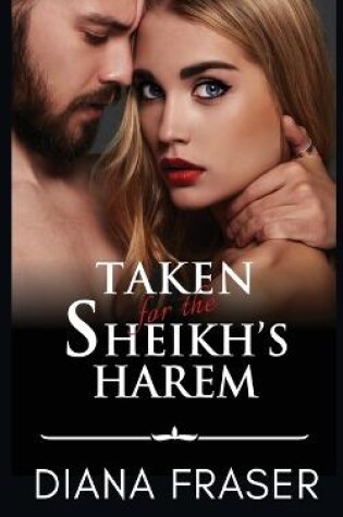 Cover of Taken for the Sheikh's Harem