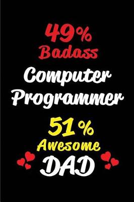 Book cover for 49% Badass Computer Programmer 51% Awesome Dad