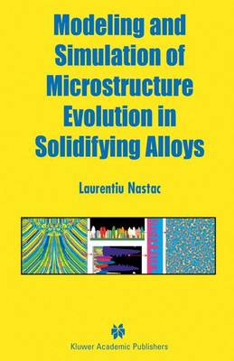 Book cover for Modeling and Simulation of Microstructure Evolution in Solidifying Alloys