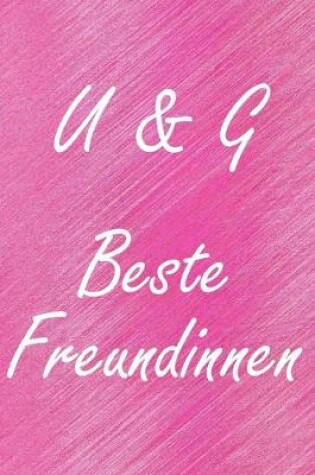 Cover of U & G. Beste Freundinnen