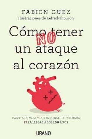 Cover of Como (No) Tener Un Ataque Al Corazon