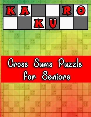 Book cover for Kakuro Cross Sums Puzzle for Seniors
