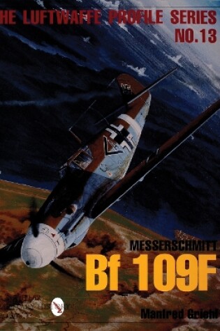 Cover of Luftwaffe Profile Series No.13: Messerschmitt Bf 109F