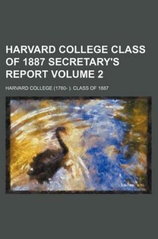 Cover of Harvard College Class of 1887 Secretary's Report Volume 2