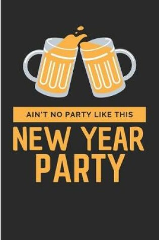 Cover of Ain't No Party Like This New Year Party