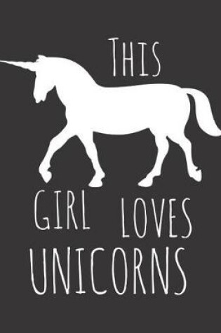 Cover of This Girl Loves Unicorns