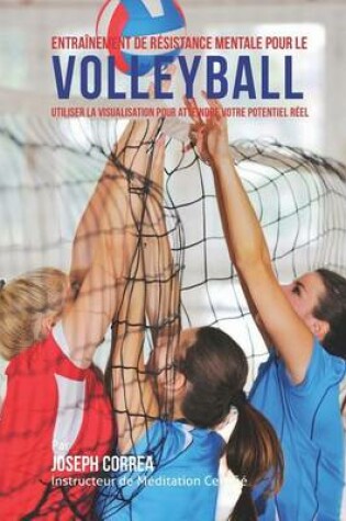 Cover of Entrainement de Resistance Mentale Pour La Volleyball