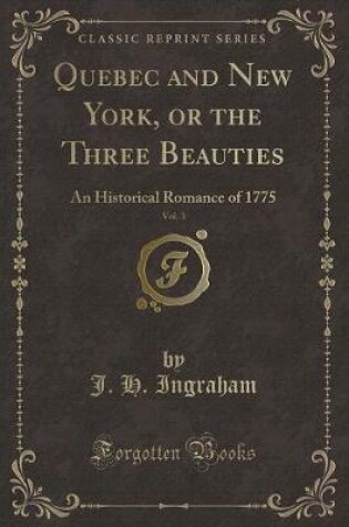 Cover of Quebec and New York, or the Three Beauties, Vol. 3
