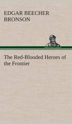 Book cover for The Red-Blooded Heroes of the Frontier