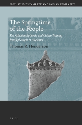 Book cover for The Springtime of the People: The Athenian Ephebeia and Citizen Training from Lykourgos to Augustus