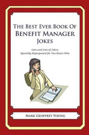 Cover of The Best Ever Book of Benefit Manager Jokes