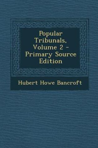 Cover of Popular Tribunals, Volume 2 - Primary Source Edition