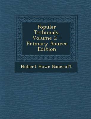 Book cover for Popular Tribunals, Volume 2 - Primary Source Edition