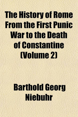 Book cover for The History of Rome from the First Punic War to the Death of Constantine (Volume 2)