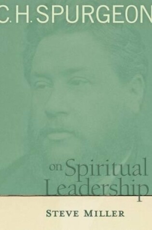 Cover of C.H. Spurgeon on Spiritual Leadership