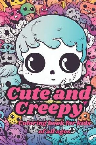 Cover of Cute and Creepy