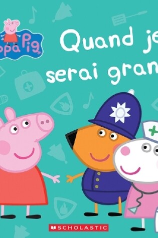 Cover of Peppa Pig: Quand Je Serai Grande