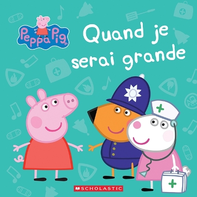 Book cover for Peppa Pig: Quand Je Serai Grande