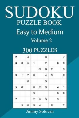 Book cover for 300 Easy to Medium Sudoku Puzzle Book