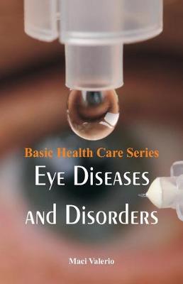 Cover of Basic Health Care Series - Eye Diseases and Disorders