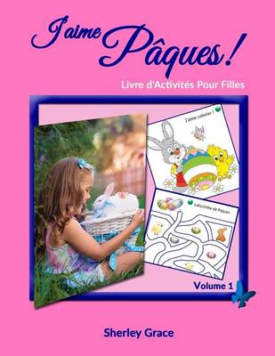 Book cover for J'aime Pâques! Livre d'Activités Pour Filles