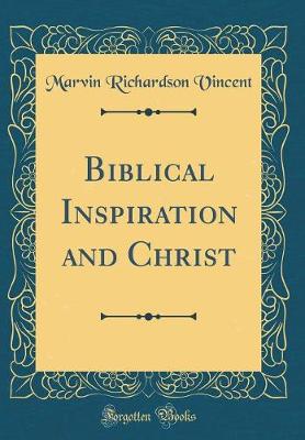 Book cover for Biblical Inspiration and Christ (Classic Reprint)