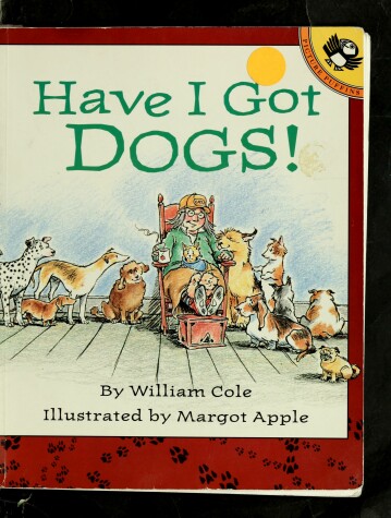 Book cover for Cole William : Have I Got Dogs]