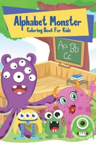 Cover of Alphabet Monster Coloring Book For Kids