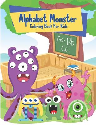 Book cover for Alphabet Monster Coloring Book For Kids