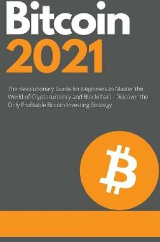 Cover of Bitcoin 2021 - The Rise of a New Monetary Standard