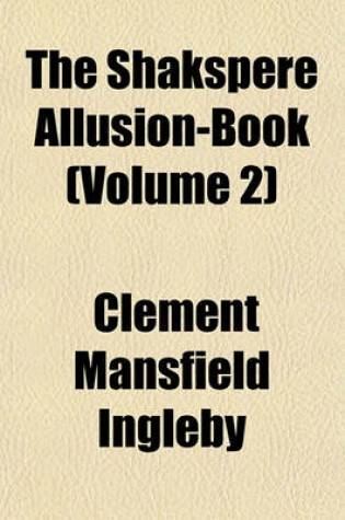 Cover of The Shakspere Allusion-Book (Volume 2)