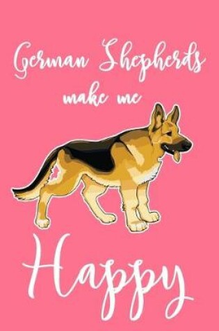 Cover of German Shepherds Make Me Happy