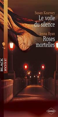 Book cover for Le Voile Du Silence - Roses Mortelles (Harlequin Black Rose)
