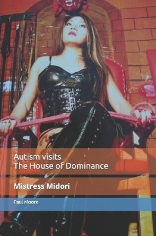 Cover of Autism visits The House of Dominance