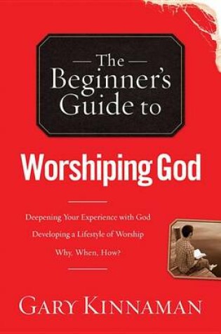 Cover of The Beginner's Guide to Worshiping God