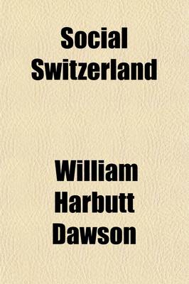 Book cover for Social Switzerland; Studies of Present-Day Social Movements and Legislation in the Swiss Republic