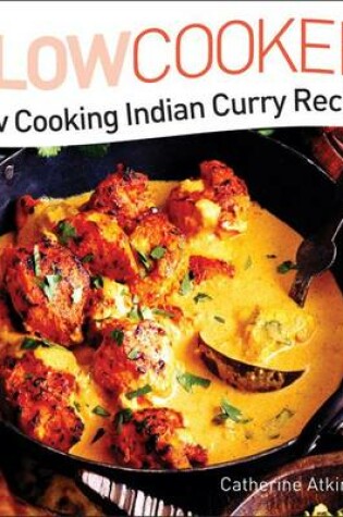 Cover of Slow Cooking Indian Curry Recipes