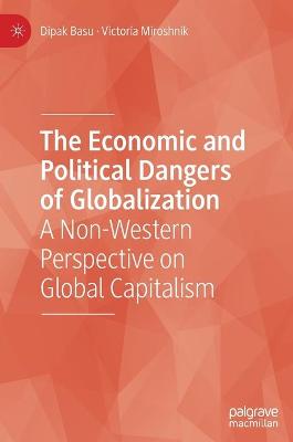Book cover for The Economic and Political Dangers of Globalization