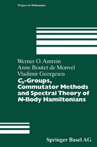 Cover of C0-Groups, Commutator Methods and Spectral Theory of N-Body Hamiltonians