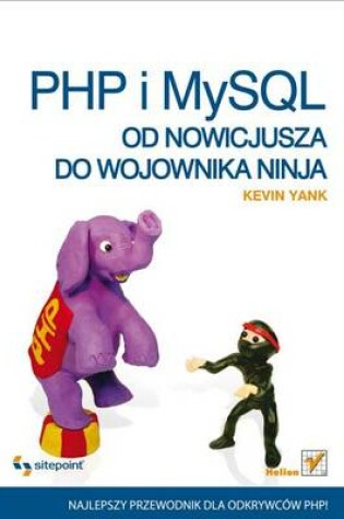 Cover of PHP I MySQL. Od Nowicjusza Do Wojownika Ninja