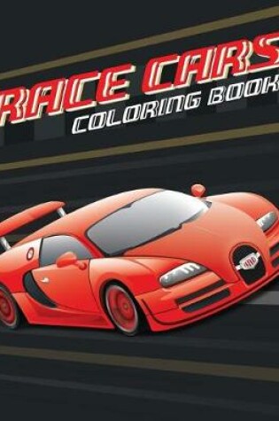 Cover of Race cars; Easy coloring book for boys kids toddler, Imagination learning in school and home